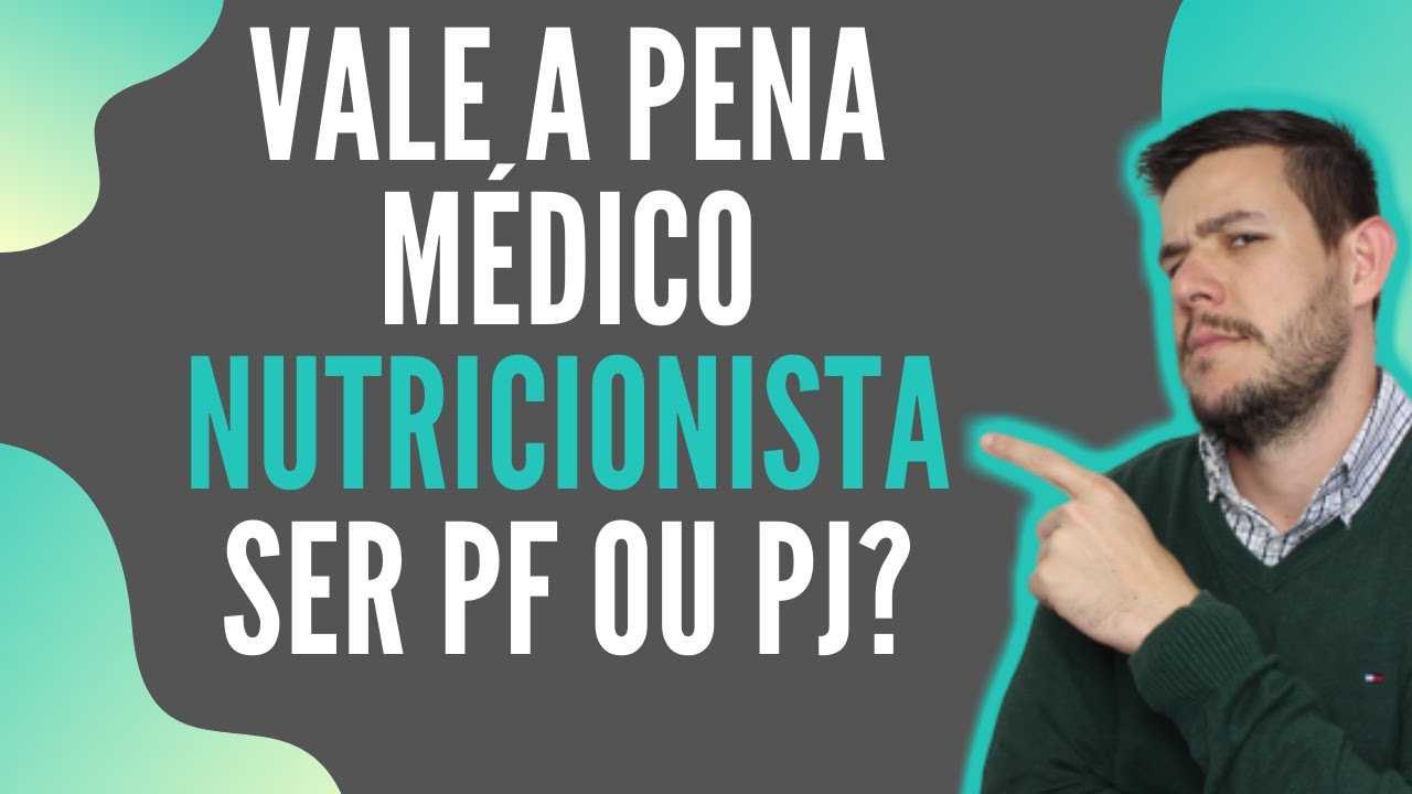Vale a pena Médico Nutricionista ser PF ou PJ?