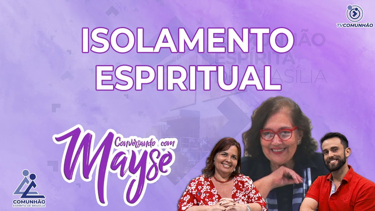 Conversando com Mayse | #144 - ISOLAMENTO ESPIRITUAL