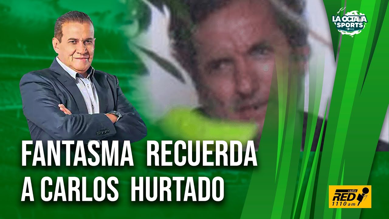 FANTASMA habla de la muerte de CARLOS HURTADO: POL&Eacute;MICO representante de la LIGA MX
