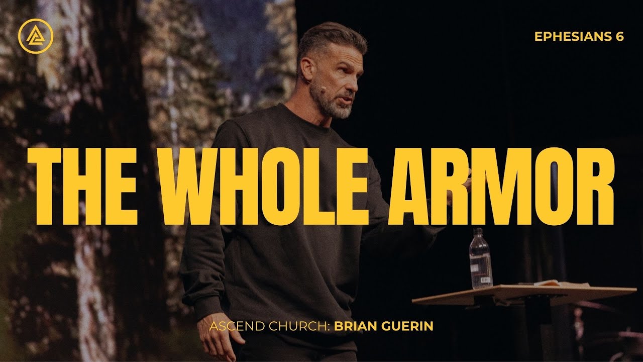 The Whole Armor // Ephesians 6 Series PT 3 // Brian Guerin // Sunday Service