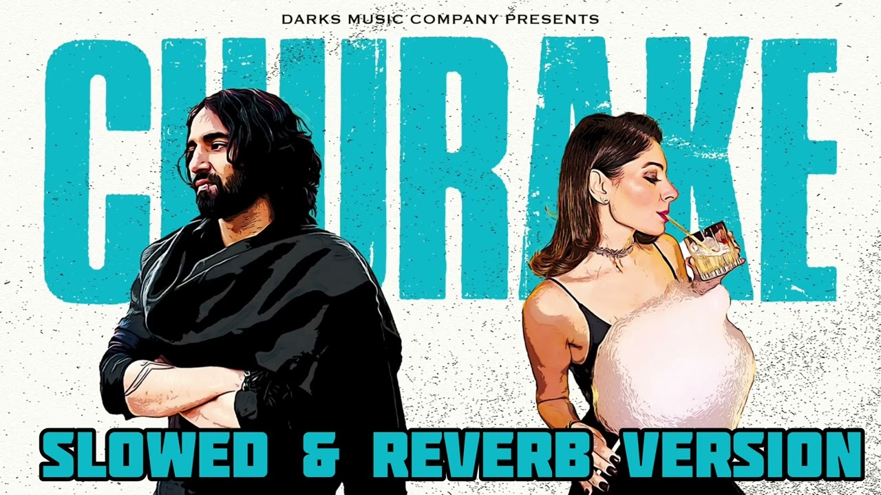 Churake - vilen X Kanika kapoor (slowed reverb)