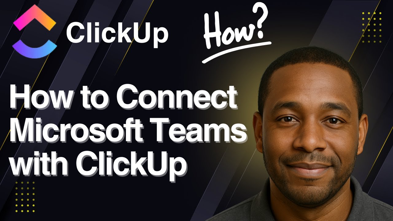 How to Connect Microsoft Teams with ClickUp (2025 Tutorial)