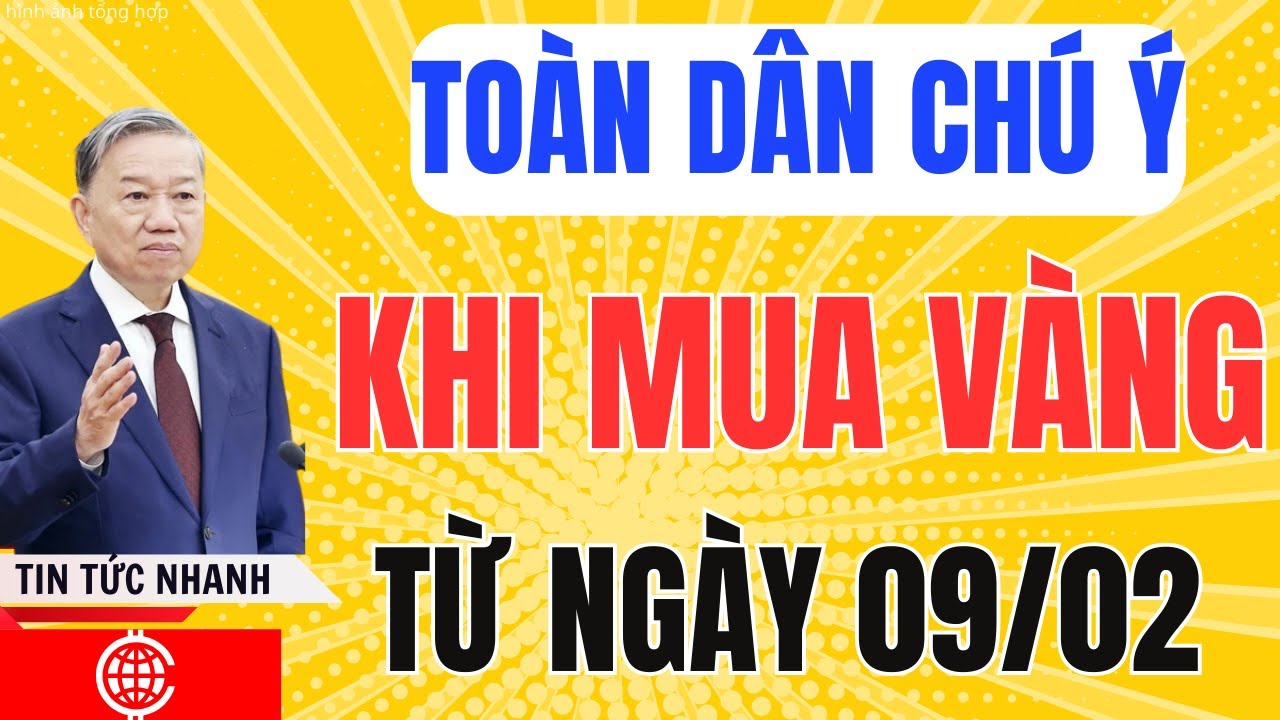 Toàn Dân Chú Ý Mua Vàng Từ 09/02/2026 Người Dân Cần Biết Gì Để Tránh Rủi Ro