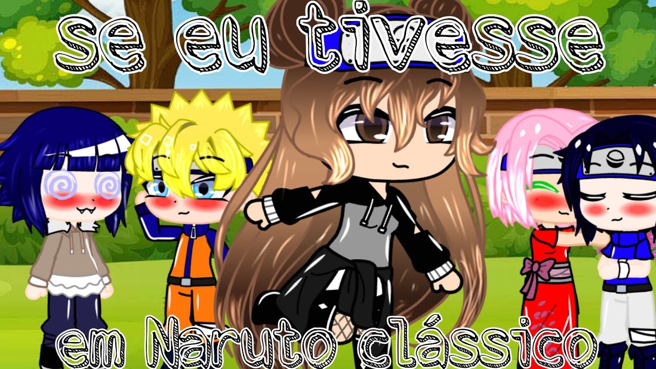 💖•//se eu tivesse em Naruto clássico//•💖{naruhina/sasusaku}