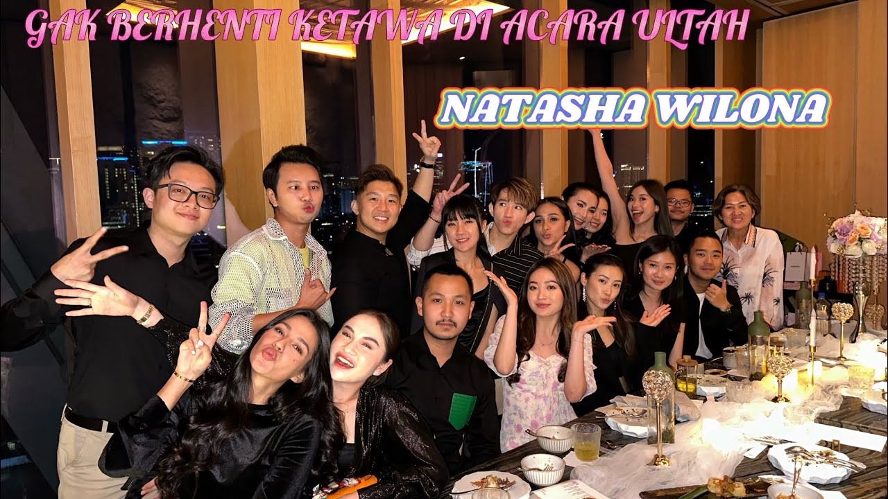 GAK BERHENTI KETAWA DI ACARA ULTAH NATASHA WILONA KE 24