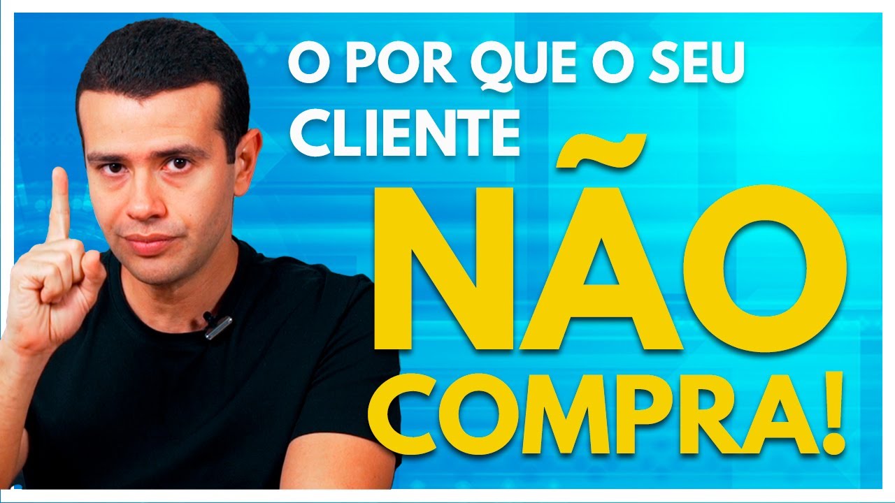 5 OBJEÇÕES EM VENDAS QUE FAZEM O CLIENTE NÃO COMPRAR