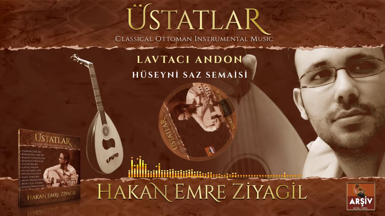 Hüseyni Saz Semaisi -Lavtacı Andon (ÜSTATLAR ALBÜM) - Hakan Emre Ziyagil