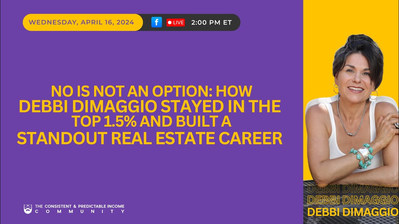 No Is Not an Option: How Debbi DiMaggio Stayed in the Top 1.5% and Built Her Real Estate Career
