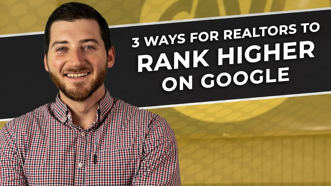 3 Ways For Realtors to Rank Higher on Google