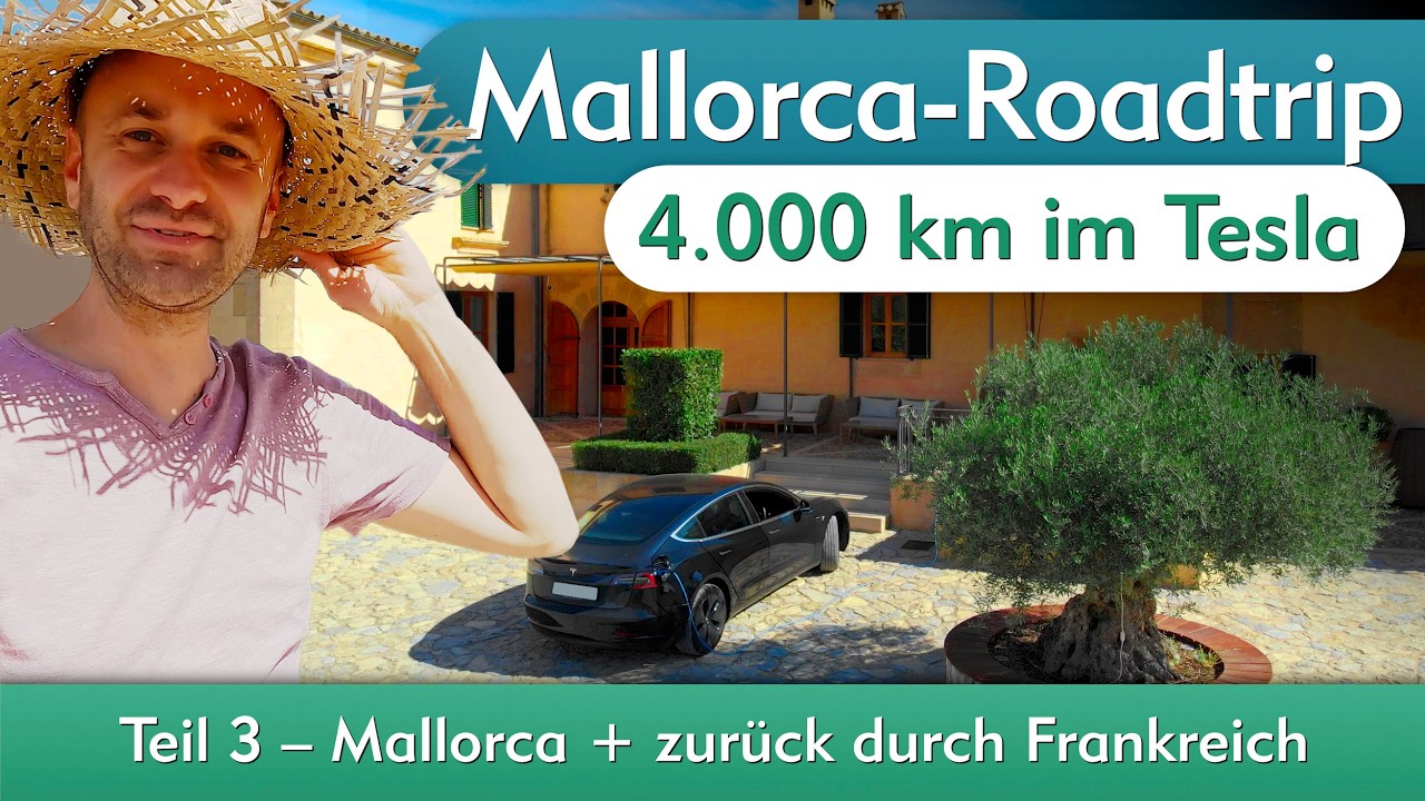 Tesla-Roadtrip - Teil 3: Mallorca