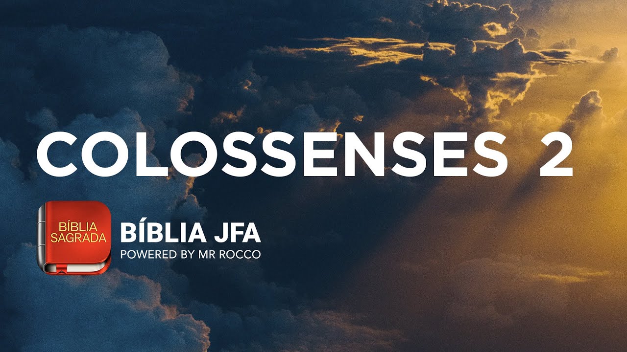 COLOSSENSES 2 - Bíblia JFA Offline
