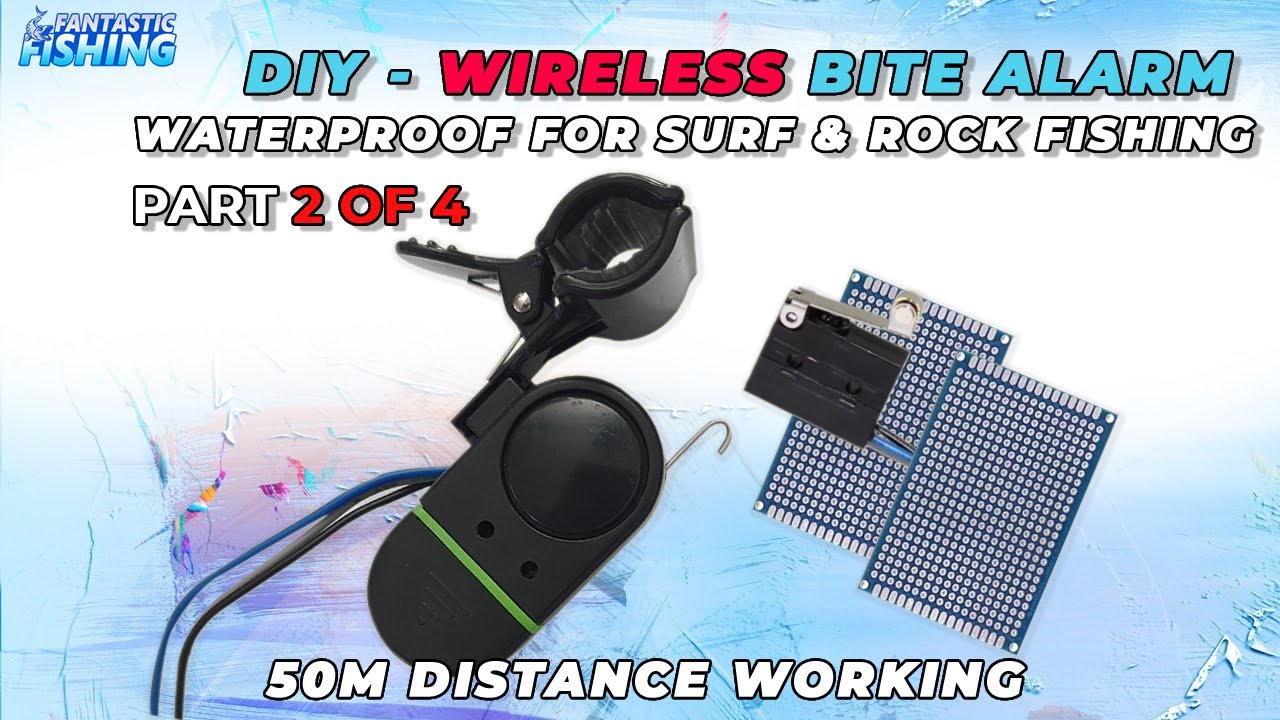 Fishing DIY - How To Make Your Own Wireless Fish Bite Alarm with Waterproof ( Part 2 ).