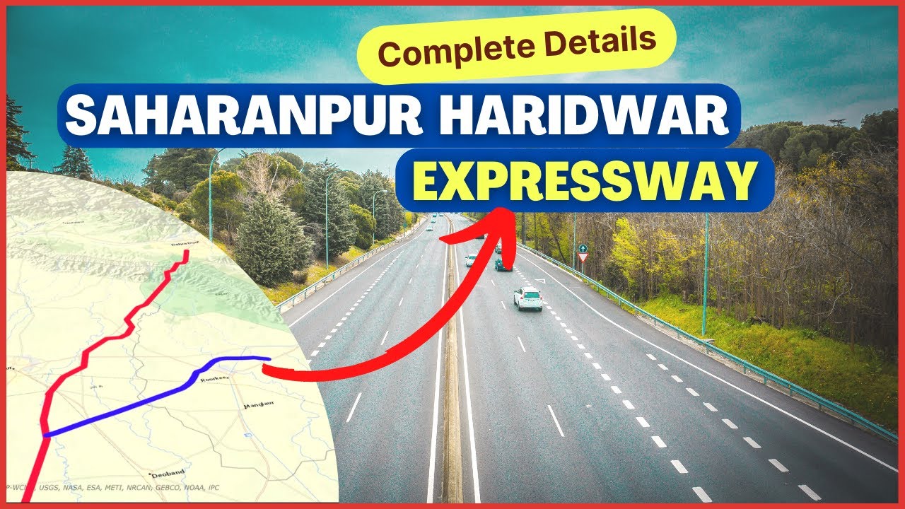 Saharanpur Haridwar Spur Expressway Details Delhi Haridwar Fast Mobility, Infrastructure Development