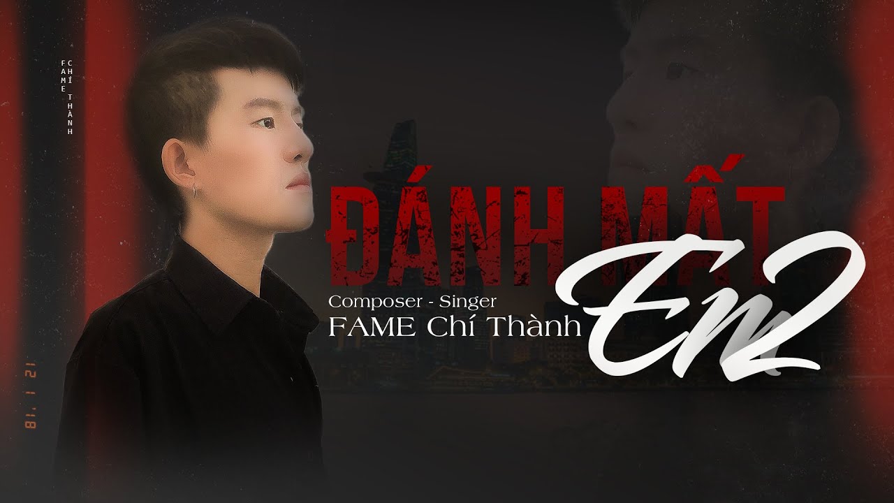 Đ&aacute;nh Mất Em 2 | FAME Ch&iacute; Th&agrave;nh (Official Lyrics Video)