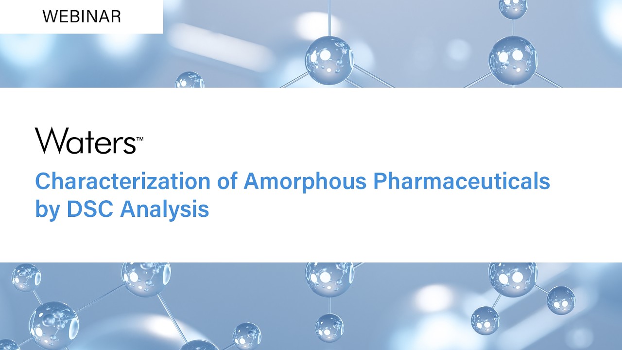 Characterization of Amorphous Pharmaceuticals by DSC Analysis