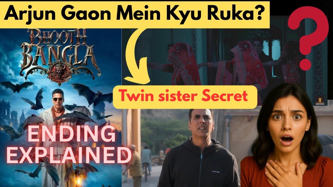 Bhoot Bangla Ending Explained | Arjun Gaon Mein Kyu Ruka? Wamiqa Twin Sister Twist 
