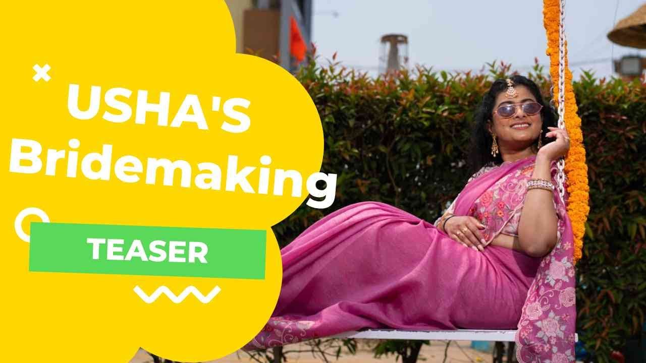 Usha's Bridemaking Teaser