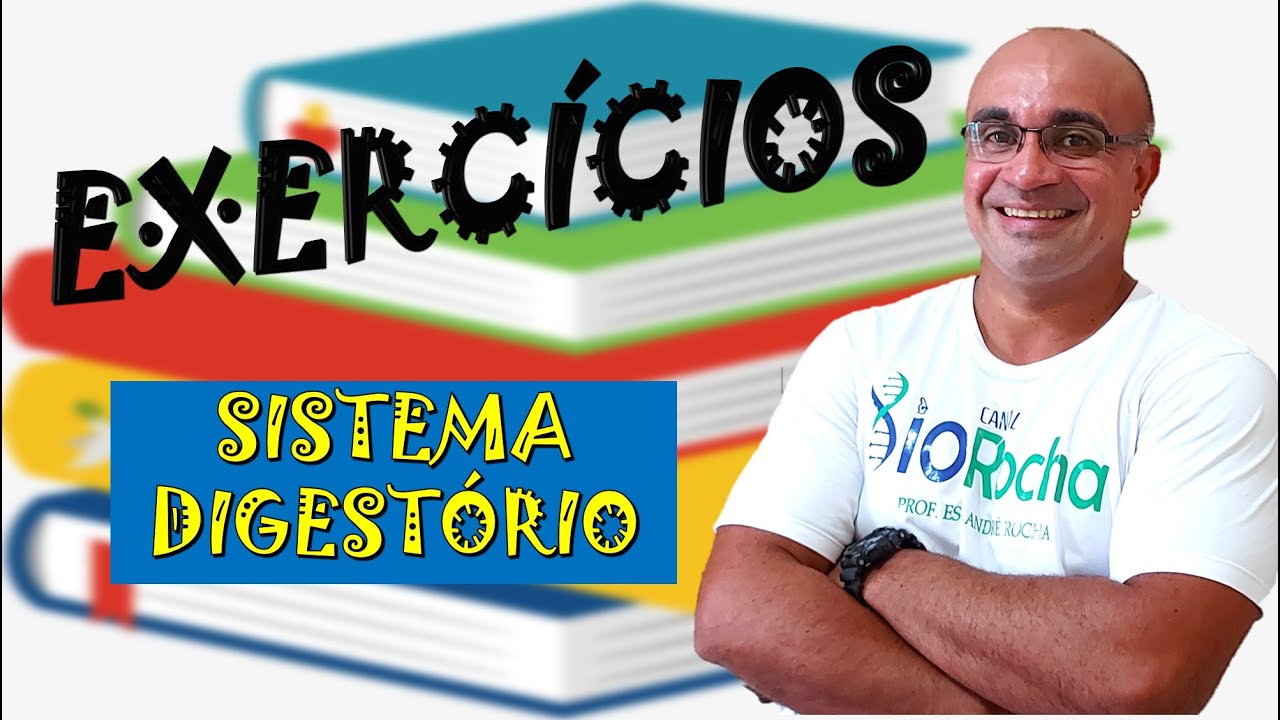 Exercícios resolvidos - Sistema Digestório (Questões comentadas)