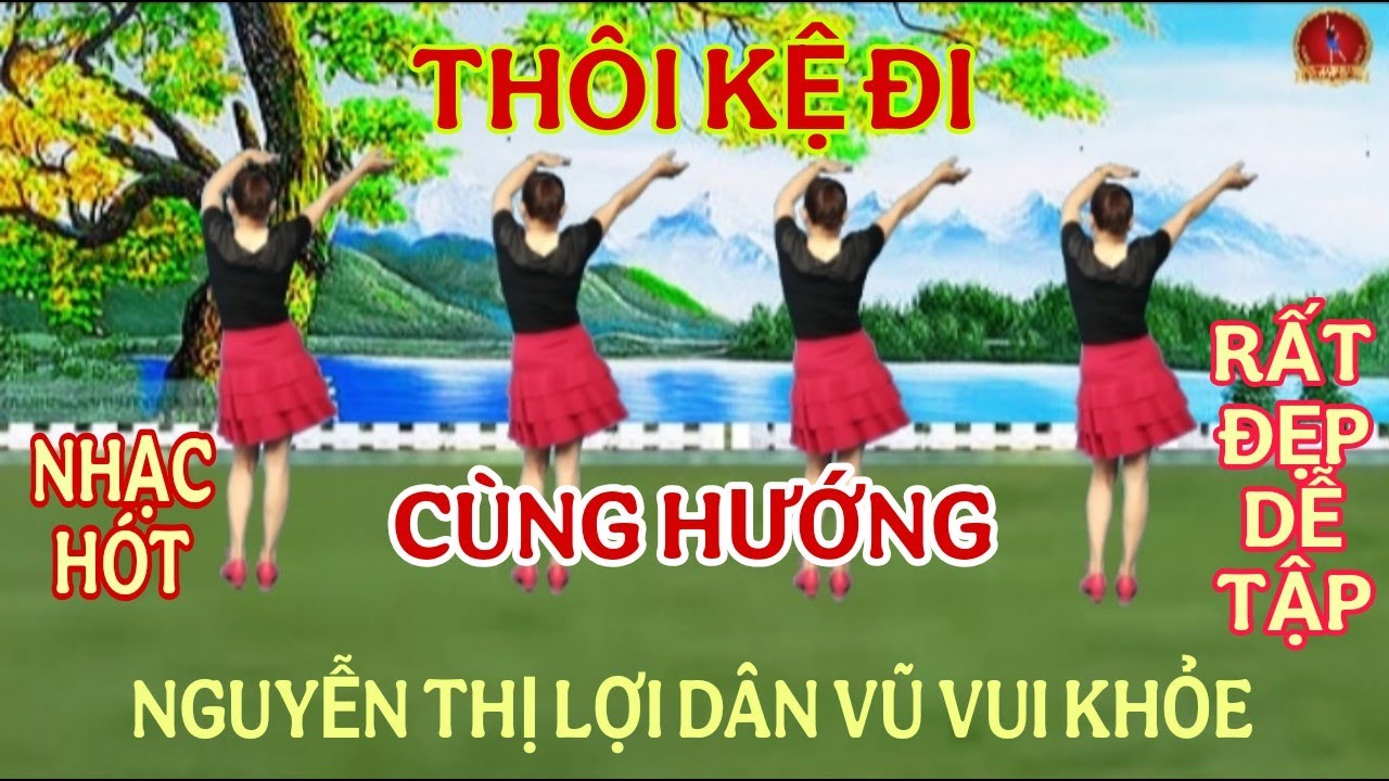 CÙNG HƯỚNG/ THÔI KỆ ĐI/ NHẠC HÓT/ RẤT ĐẸP/ DỄ TẬP 