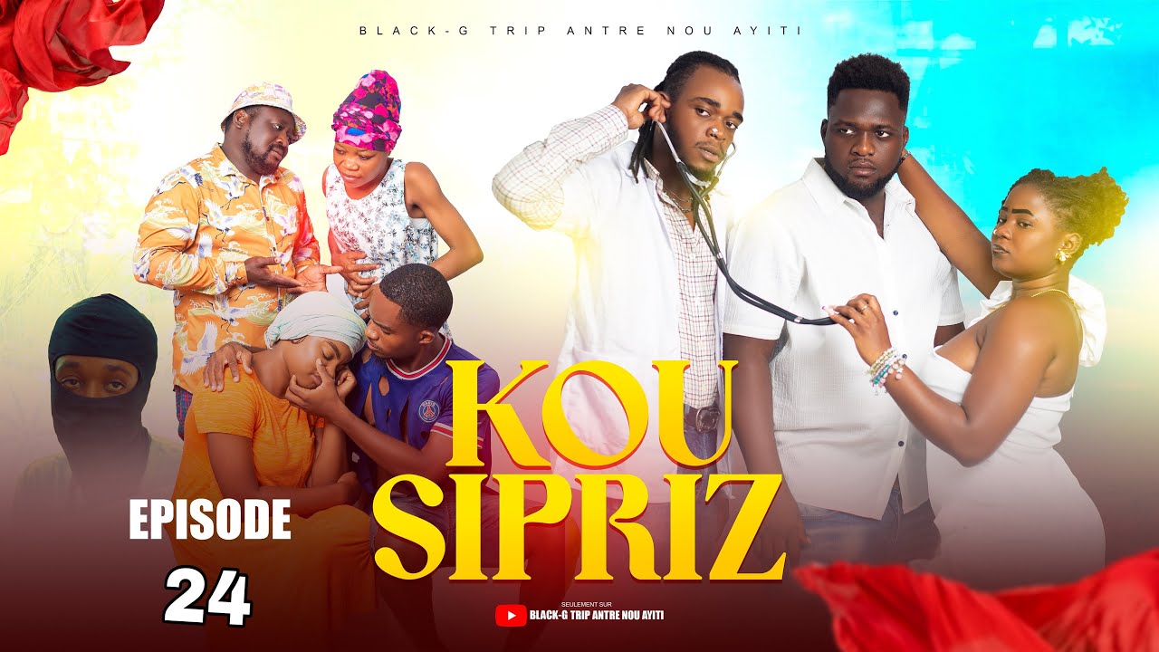 KOU SIPRIZ[ EPISODE 24] Tifi Anpami an pran nan Cho Kay Black-G a .🙆🏾‍♂️