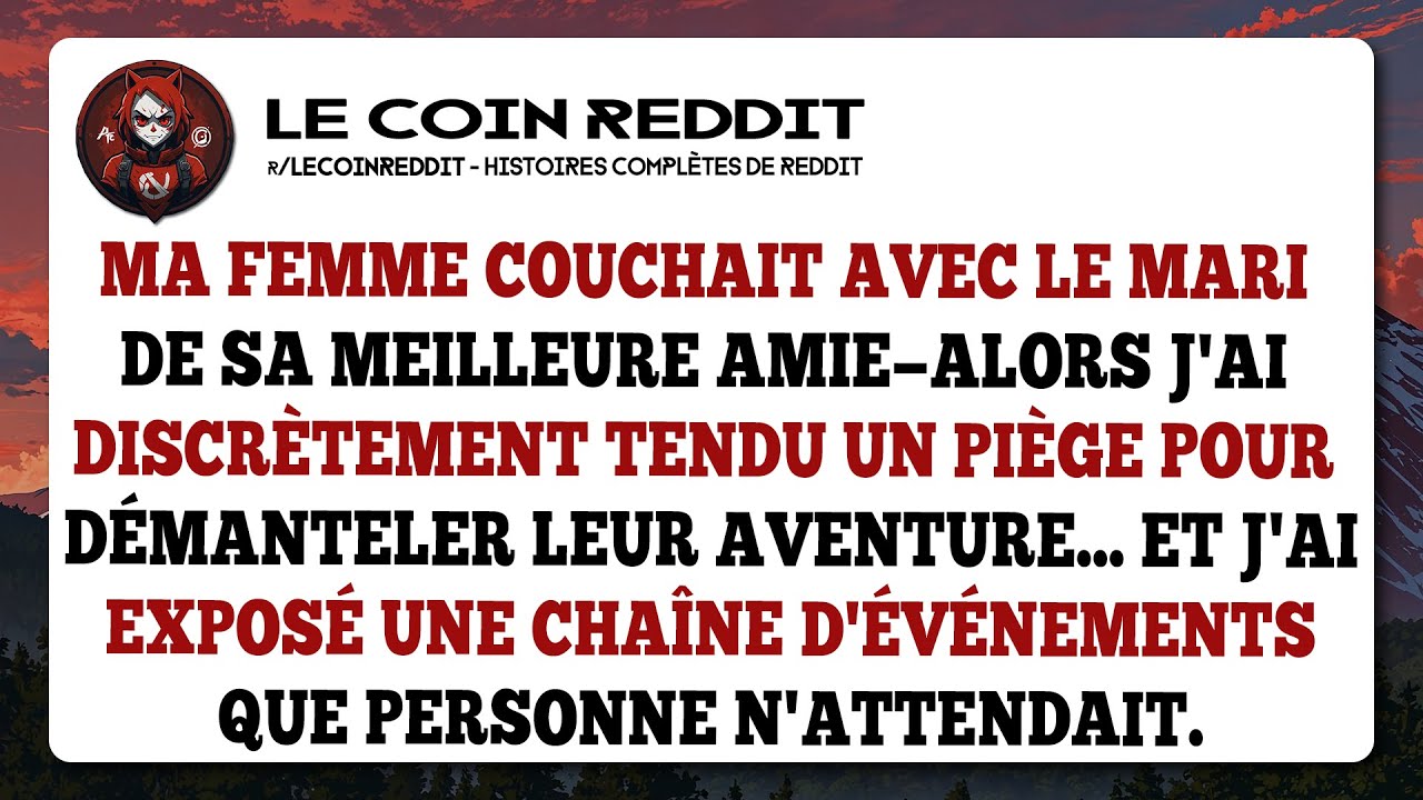Ma femme me trompe avec le mari de sa meilleure amie : ma vengeance.