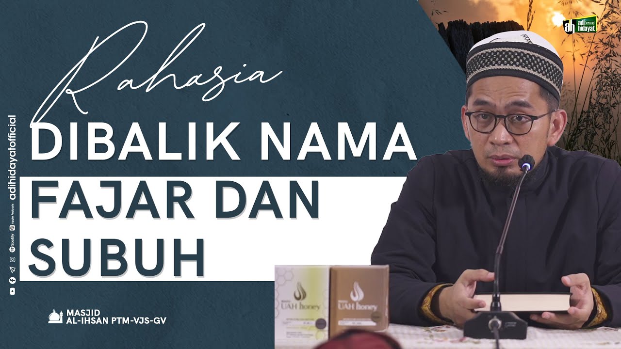 Rahasia Dibalik Nama Fajar dan Subuh - Ustadz Adi Hidayat