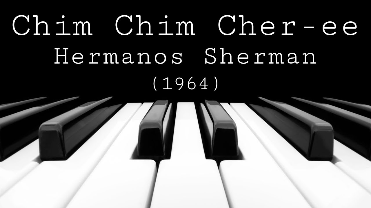 Chim Chim Cher-ee - Hermanos Sherman (1964)