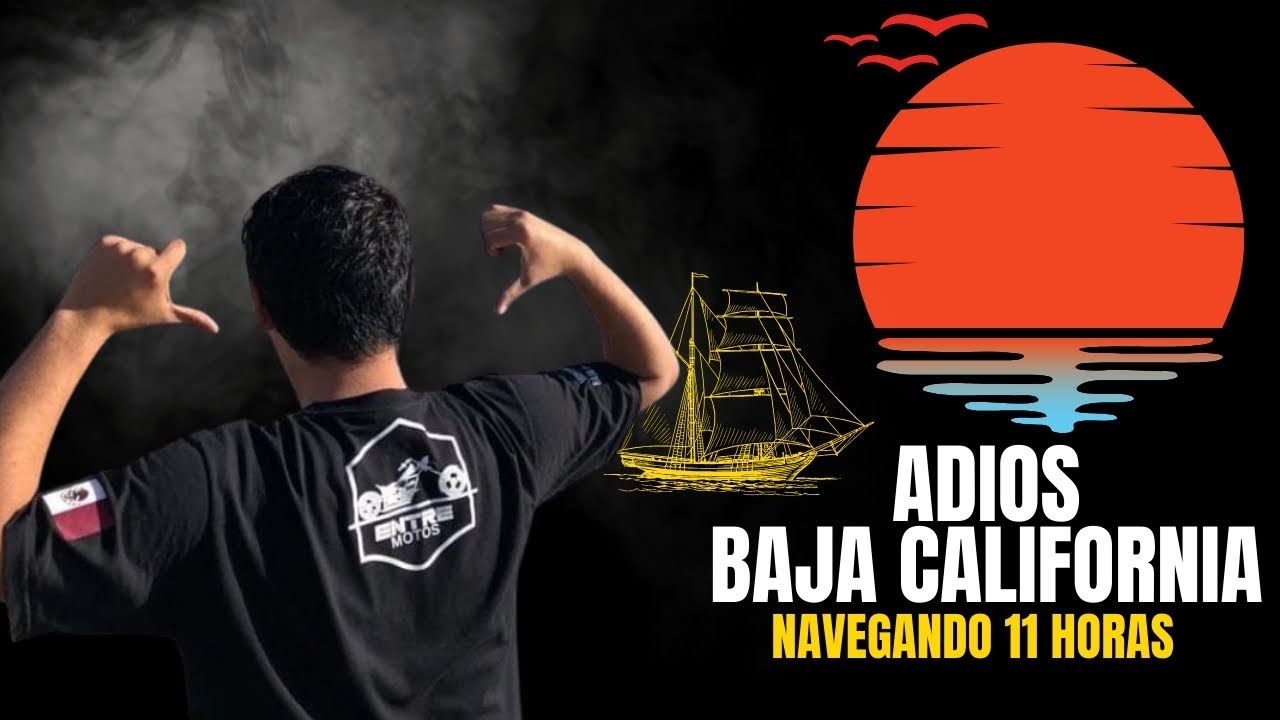 ADIOS BAJA CALIFORNIA | ENTREMOTOS | CP8