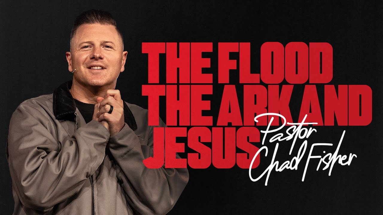 The Flood, The Ark and Jesus | Chad Fisher | Rock City Church