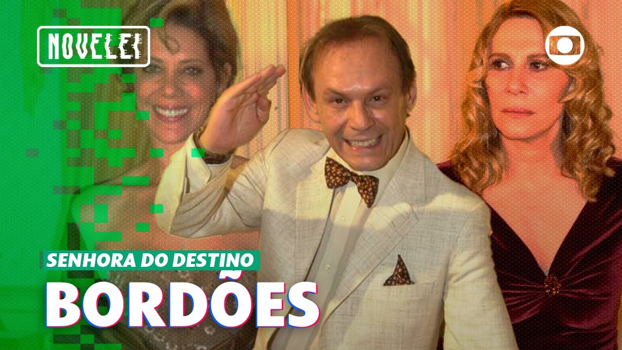 FELOMENAL E QUE SITUAÇÃO SÃO ALGUNS DO BORDÕES QUE MARCARAM SENHORA DO DESTINO! | NOVELEI