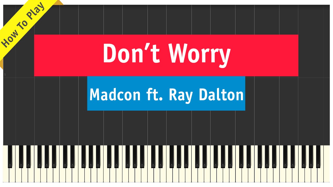 Madcon - Don't Worry - Piano Cover (How To Play) feat. Ray Dalton