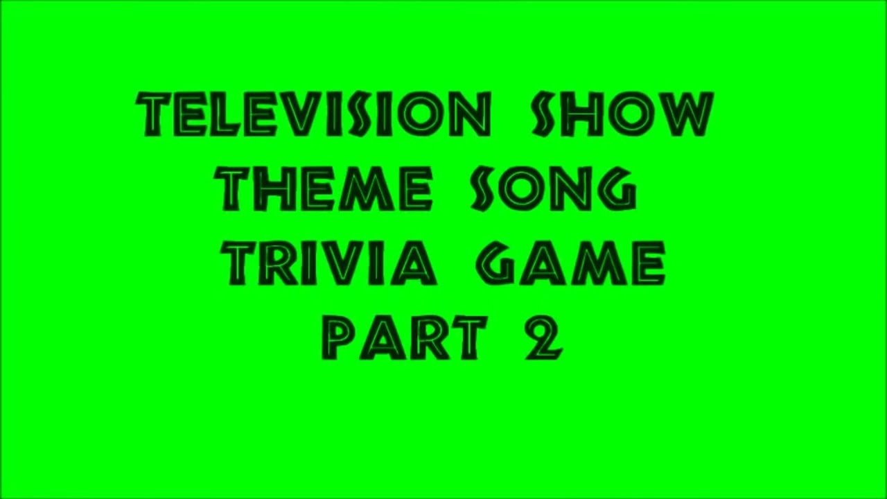 Television Theme Song Trivia Game #2 - 50 songs!!