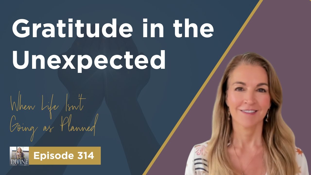 Episode 314 Gratitude in the Unexpected: Finding Breadcrumbs When Life Isn't Going as Planned