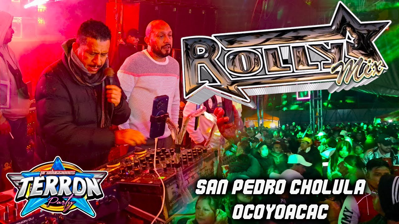 ROLLY MIX / PRESENTA SU PRODUCCION 2026 / SAN PEDRO CHOLULA OCOYOACAC ENE2026