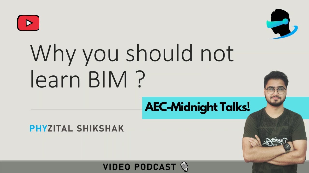 Why & When you should not learn BIM? VIDEO PODCAST | Midnight AEC Talks | BIM Jobs & Career - Mairaz