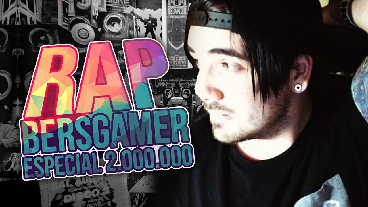 Rap-Rock  Bersgamer Especial 2.000.000 ! Fuckonrap !