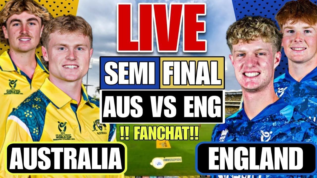 Australia U19 vs England U19, 1st Semi-Final (A,D1 v B,C2), ICC Under 19 World Cup 2026 - Commentary