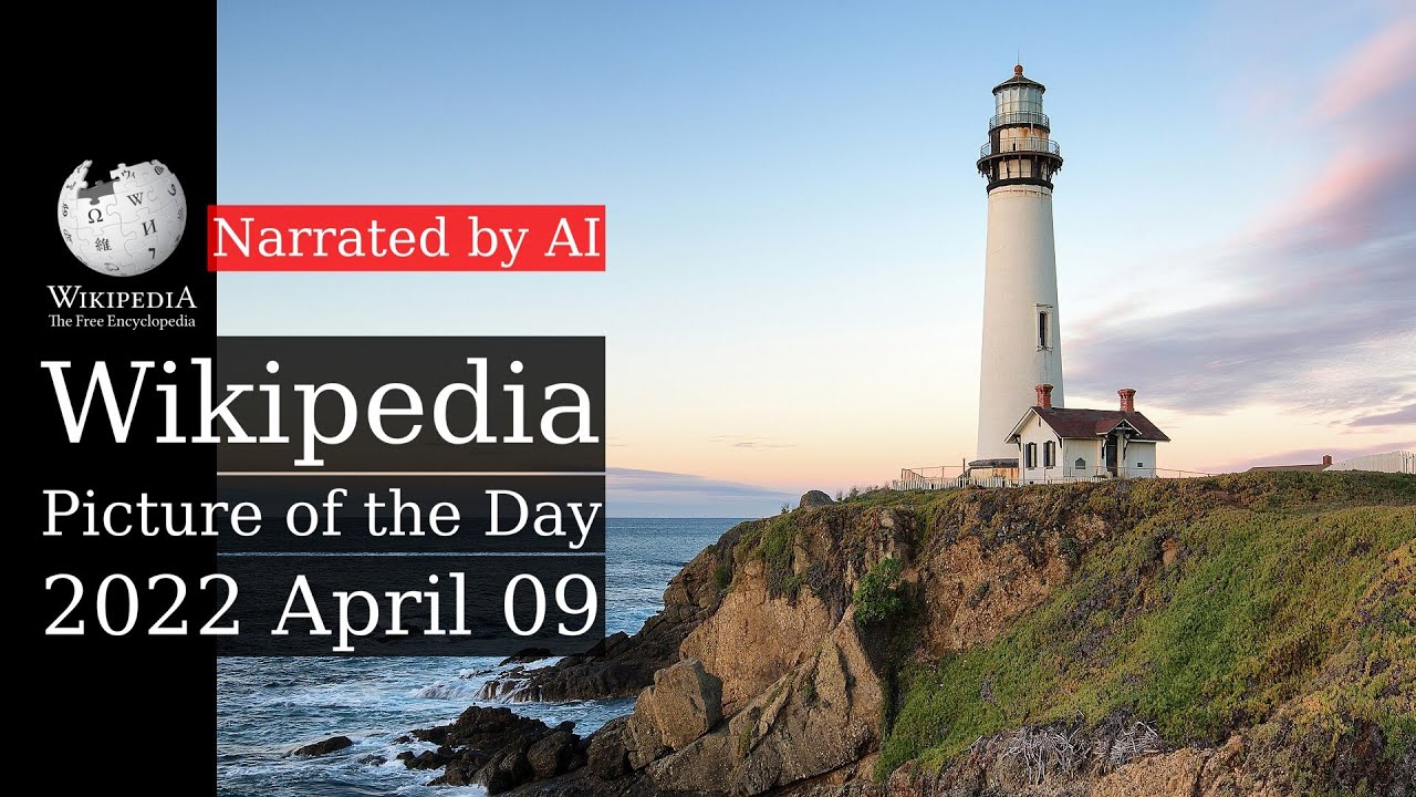 Wikipedia Picture of the Day: 2022-04-09 - Pigeon Point Lighthouse (Narrated by Amy)