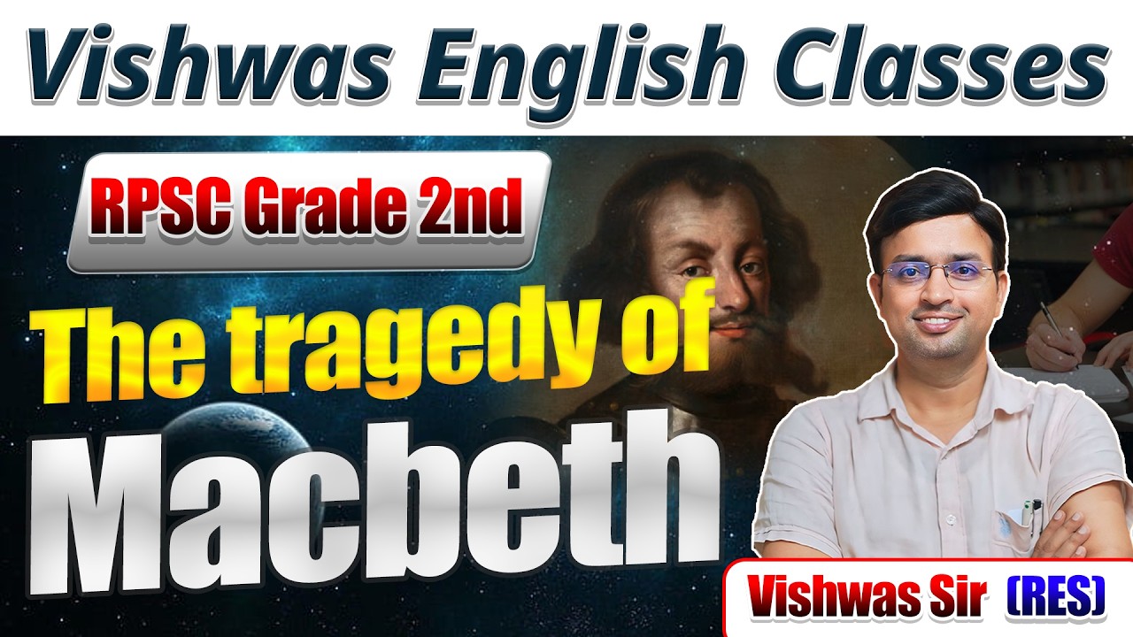 The Tragedy of MACBETH | RPSC Grade-2nd कहानी एक नजर में ... By Vishwas Sir (RES)