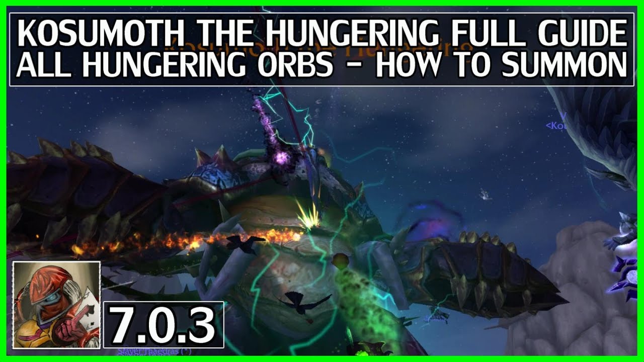 WoW Legion Kosumoth: The Hungering (Полное руководство) &mdash; Все локации Hungering Orb &mdash; Как призвать