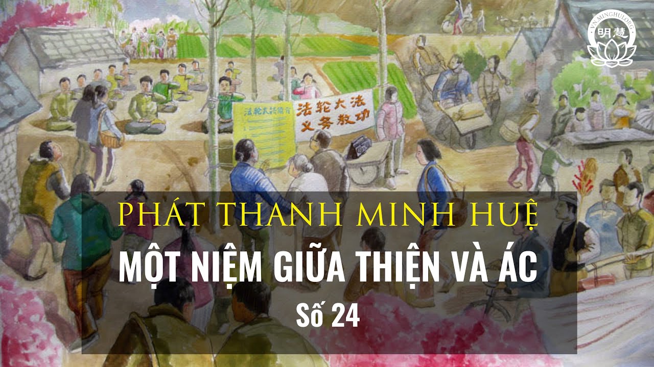 Một Niệm Giữa Thiện Và Ác - Số 24 | Minh Huệ Việt Ngữ