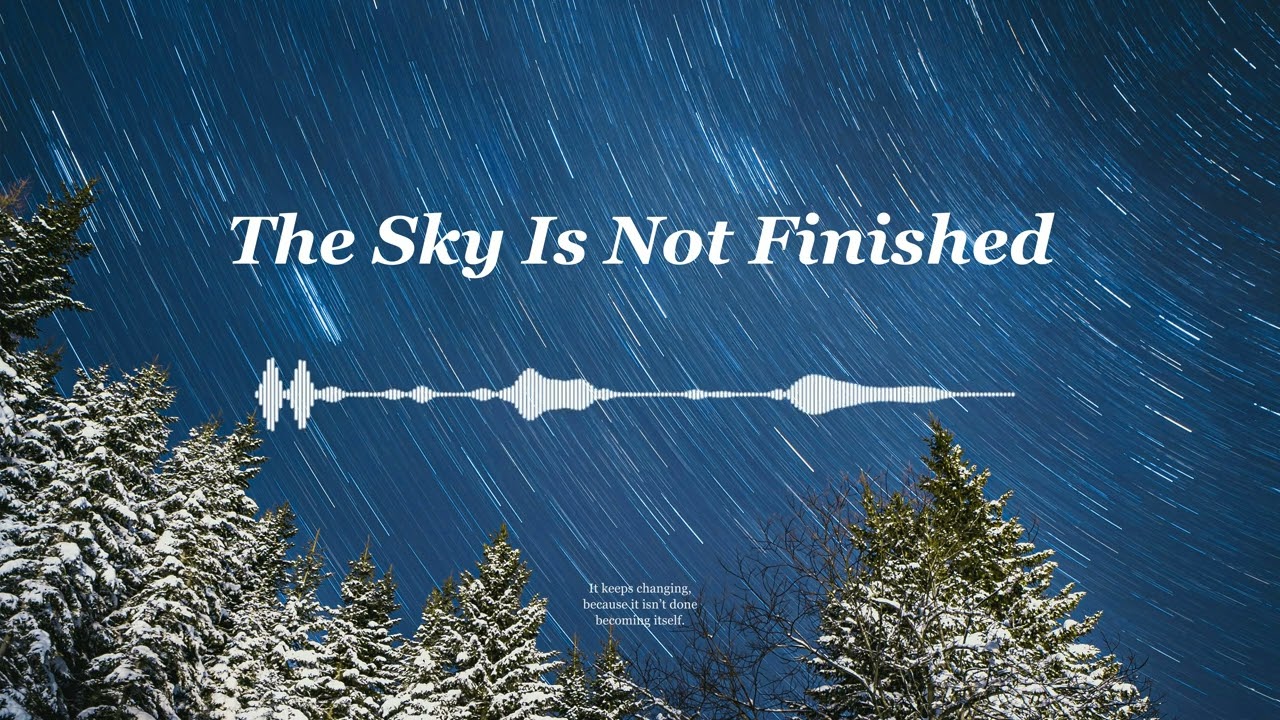 [A Song of Memory] If the Sky Is Still Changing