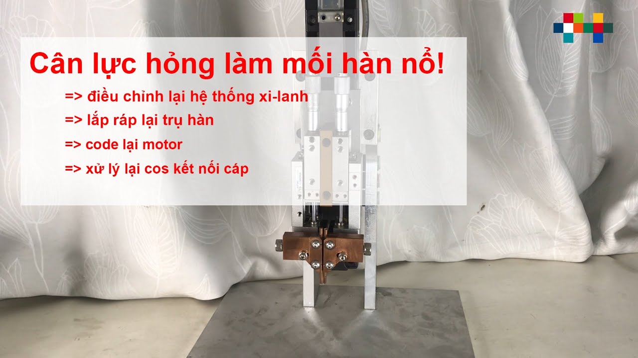 Sửa trụ hàn cell gây nổ mối hàn - cân lực không đều