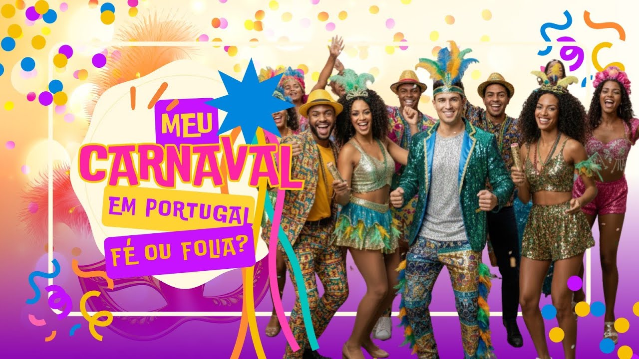 Meu Carnaval em Portugal: fé ou folia? 🙏🎭