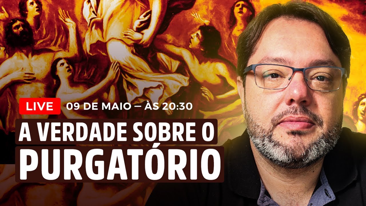 A VERDADE SOBRE O PURGATÓRIO.