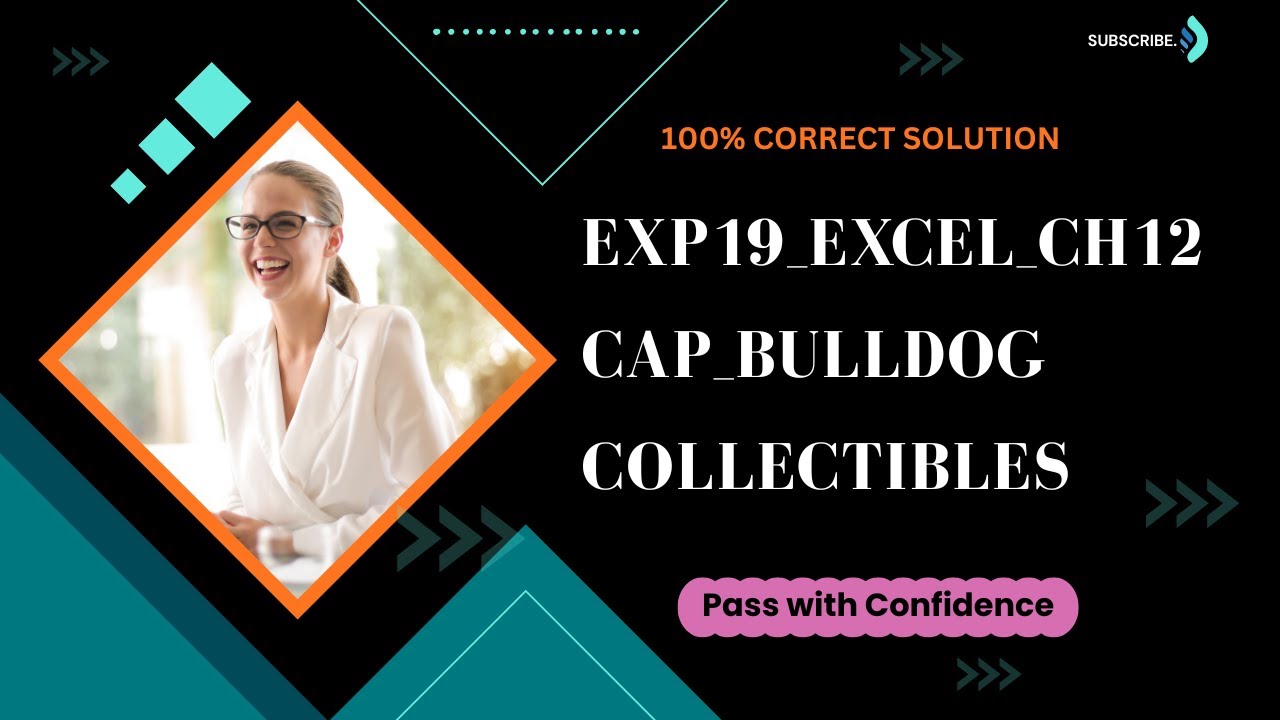 Exp19_Excel_Ch12_Cap_Bulldog_Collectibles | Step by Step Solution | (Full Walkthrough) | A+ Guide