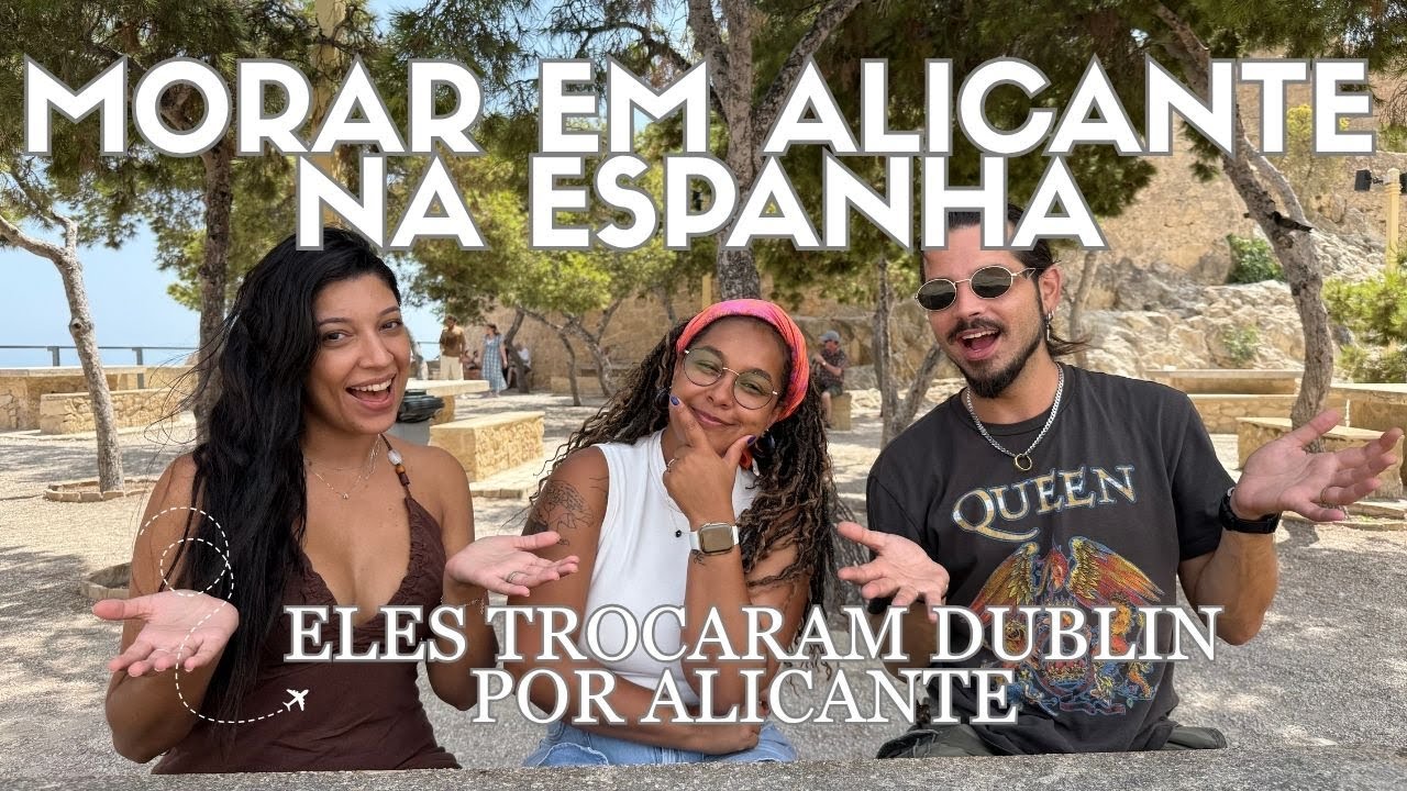 COMO &Eacute; MORAR EM ALICANTE NA ESPANHHA? Eles trocaram a Irlanda pela Espanha! #imigrantesbrasileiros