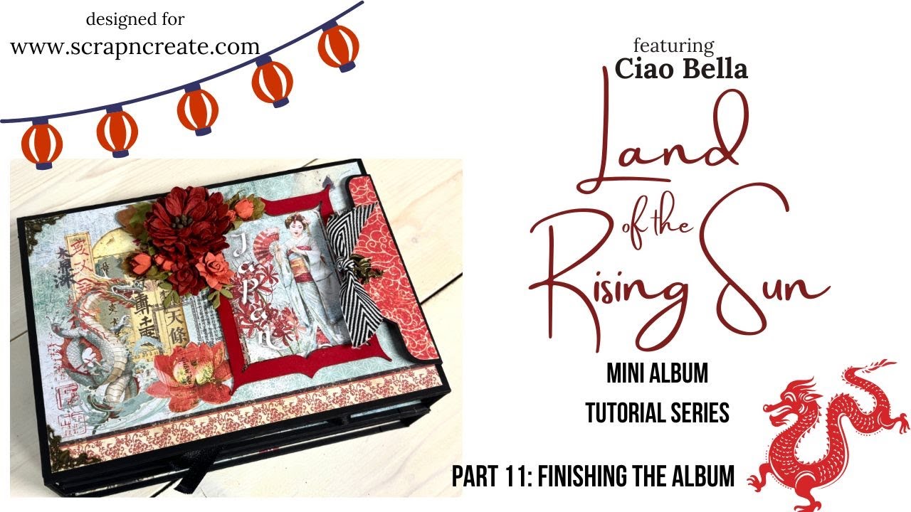 Ciao Bella Land of the Rising Sun Mini Album Tutorial Part 11 - Finishing the Album