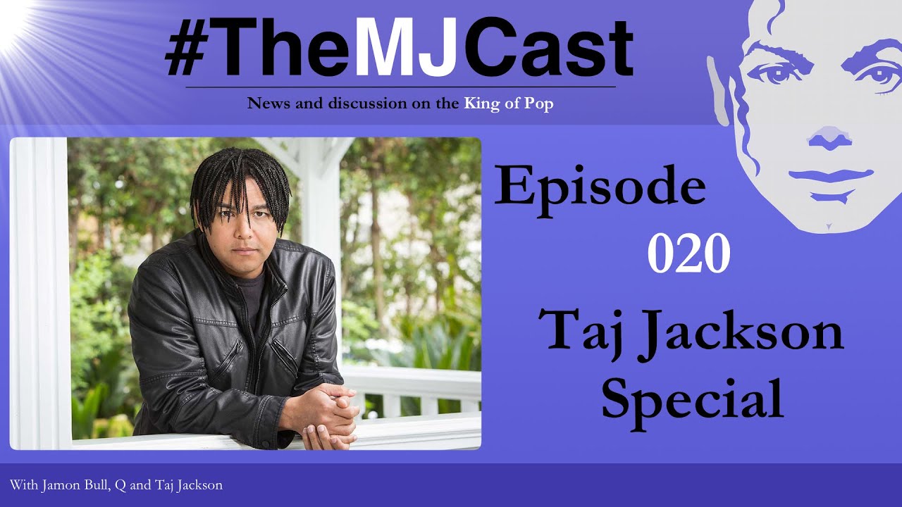 The MJCast - Episode 020: Taj Jackson Special