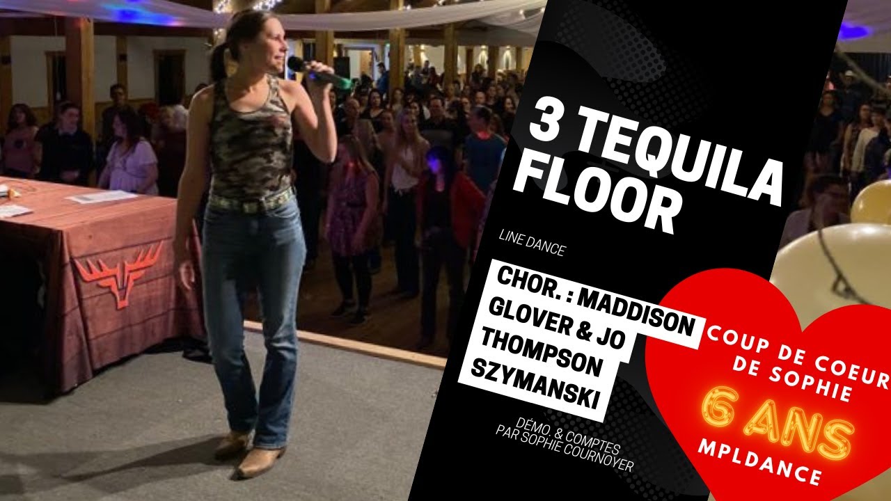 3 Tequila Floor (Démo. & Comptes, Line Dance, niv. Inter., chor.: M. Glover & J. Thompson Szymanski)
